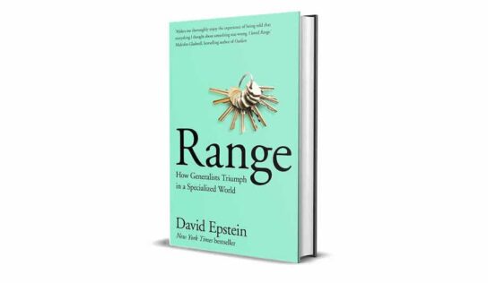 Range – Why Generalists Triumph in a Specialized World