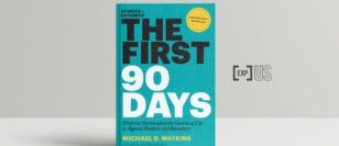 First 90 Days – Proven Strategies for Getting Up to Speed Faster and Smarter