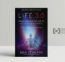 LIFE 3.0 – Being Human in the Age of Artificial Intelligence