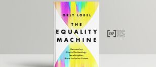 The Equality Machine: Harnessing Digital Technology for a Brighter, More Inclusive Future