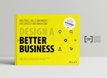 Design a better business: New Tools, Skills and Mindset for Strategy and Innovation