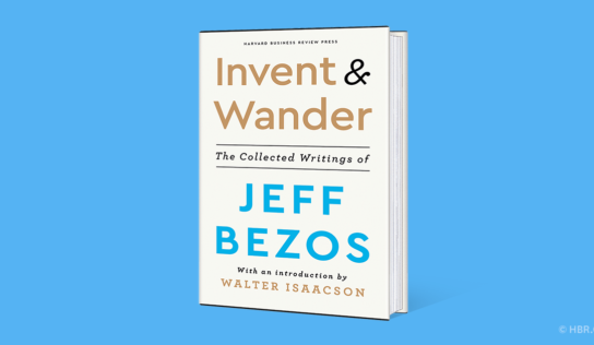 Invent and Wander: The Collected Writings of Jeff Bezos