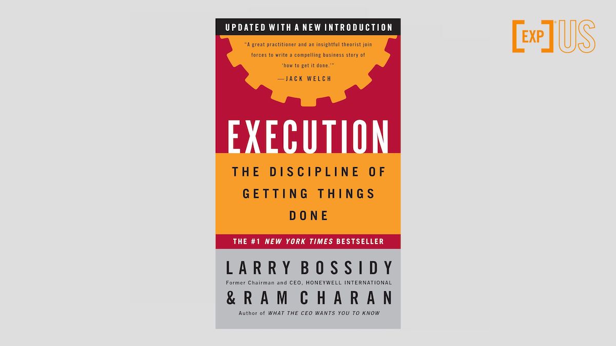 Execution: The Discipline of Getting Things Done, review by Experience Club US