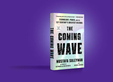 The Coming Wave: Technology, power and the 21th century’s greatest dilemma