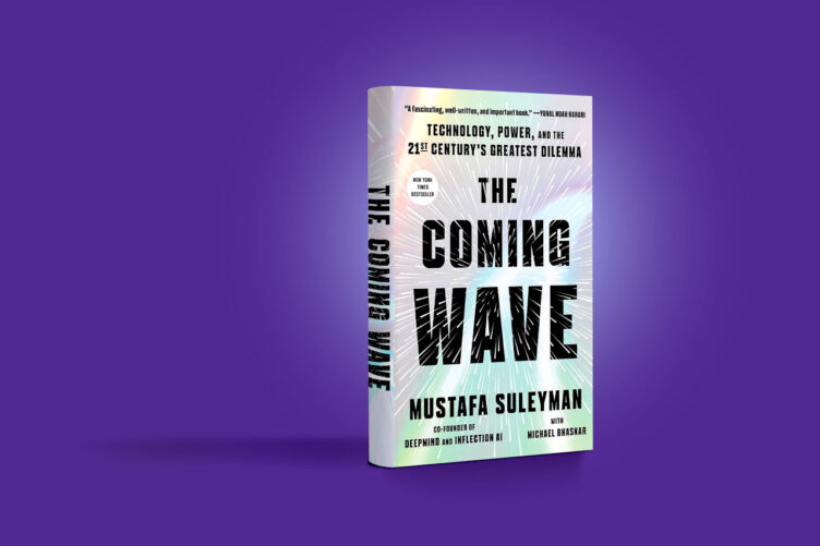The Coming Wave: Technology, power and the 21st century’s greatest dilemma