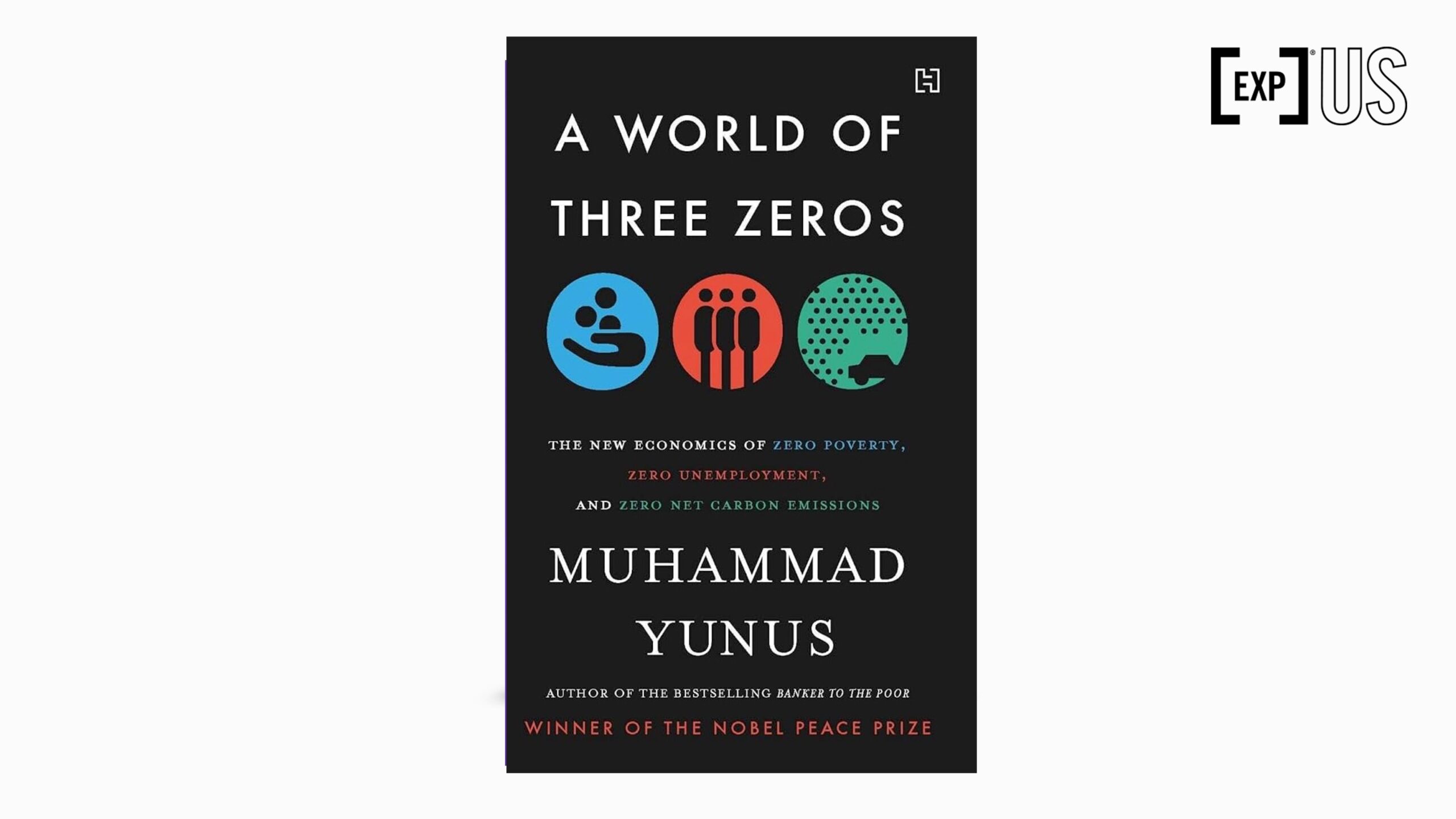 A World of Three Zeros, by Muhammad Yunus. Review: Experience Club