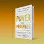 Power and Progress: our thousand-year struggle over technology and prosperity
