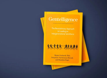 Gentelligence: The Revolutionary Approach to Leading an Intergenerational Workforce