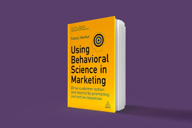 Using Behavioral Science in Marketing: Drive customer action and loyalty by prompting instinctive responses