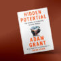 Hidden Potential: The science of achieving greater things